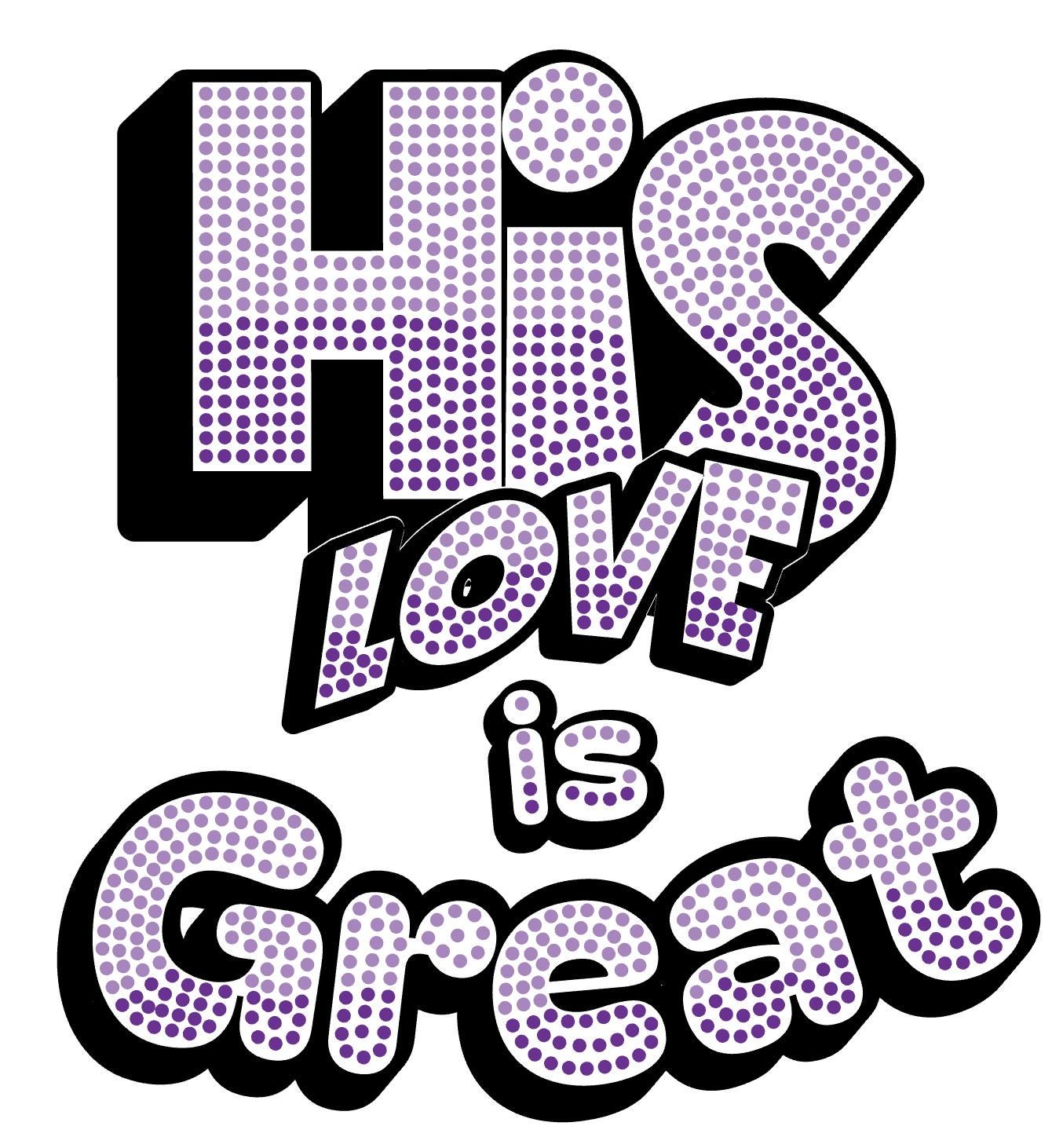 His Love is Great