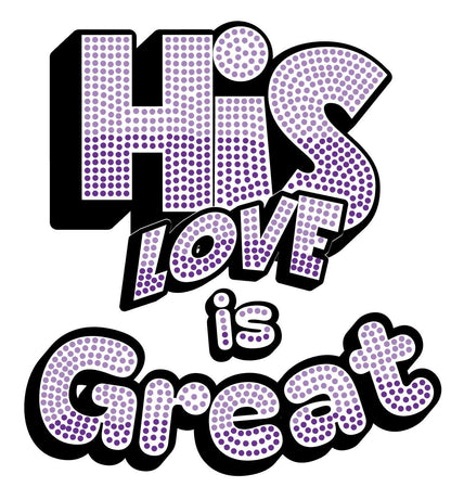 His Love is Great