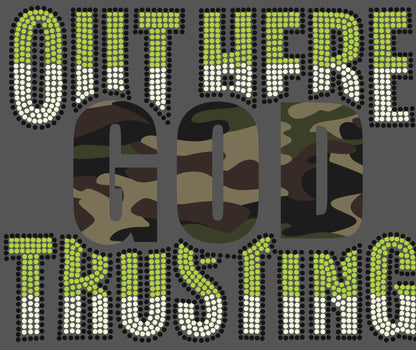 Out Here Trusting GOD