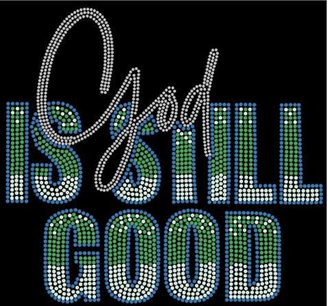 GOD is Still Good